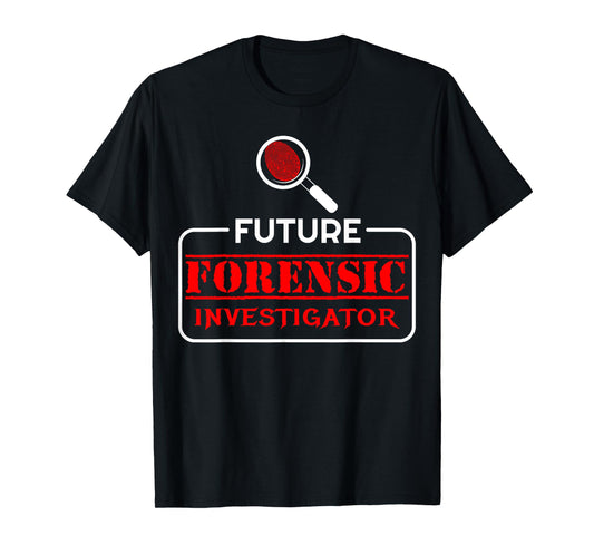 Cool Future Forensic Investigator Expert Scientist Examiner T-Shirt