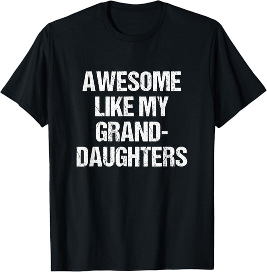 Awesome Like My Granddaughters Mother's Day Father's Day T-Shirt