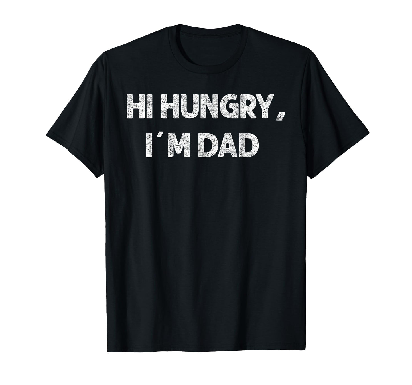 Hi Hungry, I'm Dad Father's Day Funny Tee Humor Dad Jokes T-Shirt
