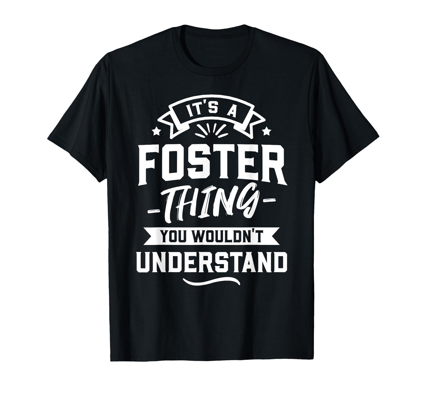 It's A Foster Thing You Wouldn't Understand - Surname Gift T-Shirt