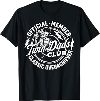 Twin Dad Club Dad of Twins Classic Overachiever T-Shirt