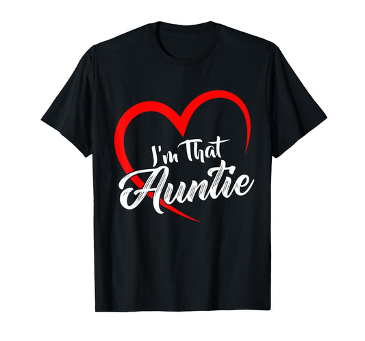 Auntie Tshirts For Women I'm That Auntie T-Shirt