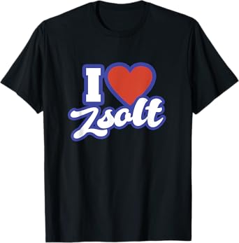 I Love Zsolt T-Shirt