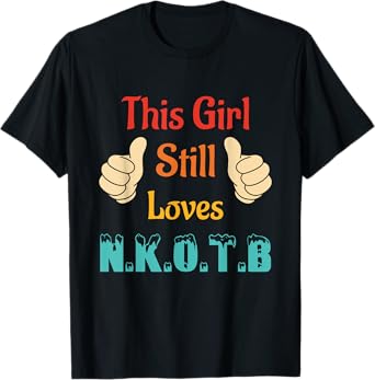 This Girl Still Loves N.K.O.T.B Vintage Apparel T-Shirt