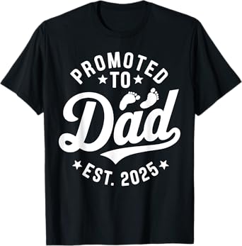Promoted To Dad 2025 Soon To Be Daddy Husband Fathers Day T-Shirt