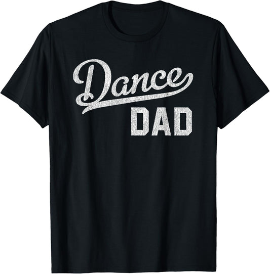 Dance Dad Proud Dancer Father T-Shirt