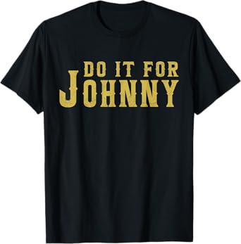 Volimty Shop Do It Funny Awesome Movies Distressed Gift Idea For Johnnys T-Shirt, Small, Black
