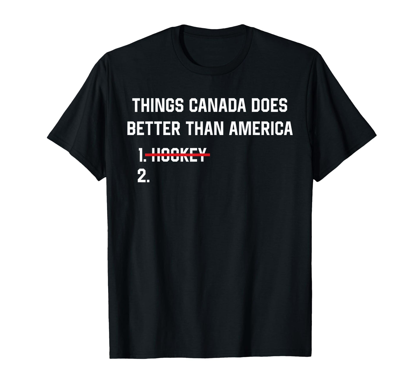 Things Canada Does Better Than America Funny Hockey Rivalry T-Shirt