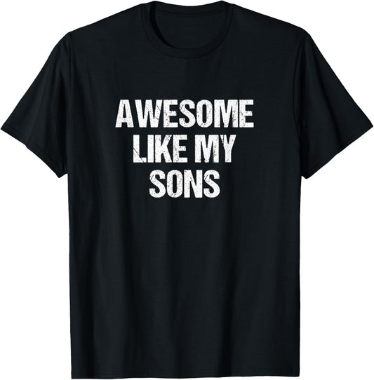 Awesome Like My Sons Mom Dad Mother's Day Father's Day T-Shirt