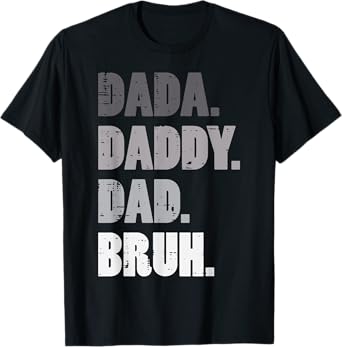 Fathers Day Dada Daddy Dad Bruh Cool Bro Meme Papa Humor Men T-Shirt