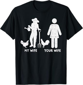 My Wife Your Wife Chicken Funny Farming Farmer Husband Gift T-Shirt