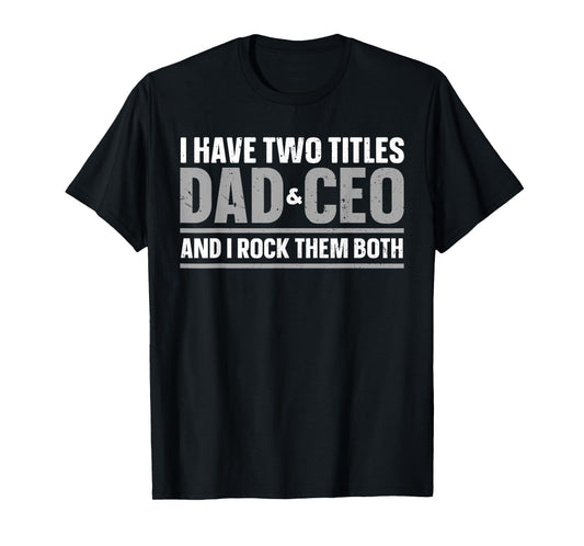 CEO Art For Dad Men Father Business Owner Entrepreneur CEO T-Shirt