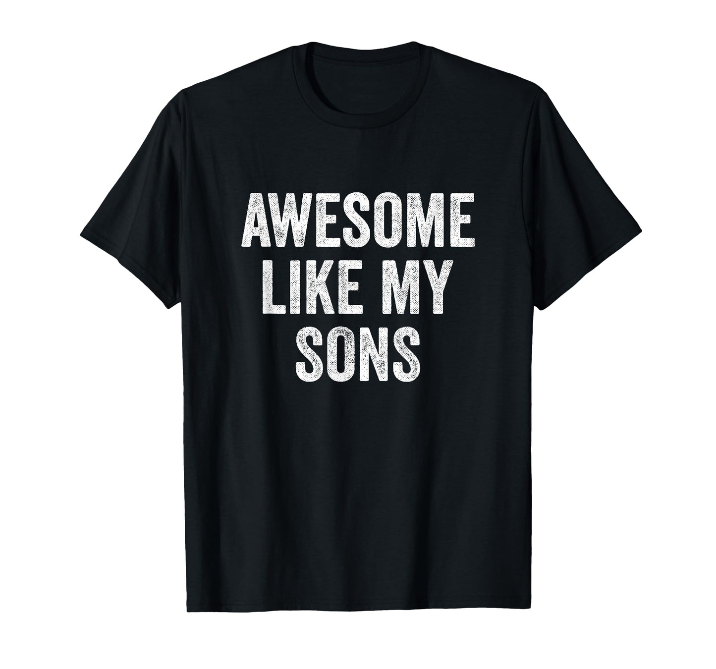 Awesome Like My Sons T-Shirt