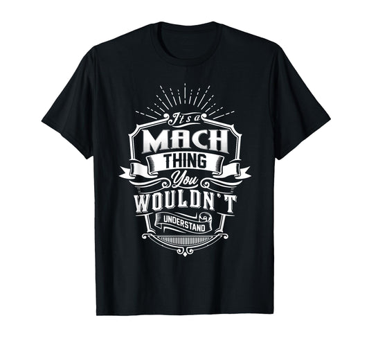 It's A MACH Thing You Wouldn't Understand Name Vintage T-Shirt