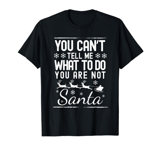 Funny Santa Claus Vintage You Can't Tell Me What to Do Xmas T-Shirt