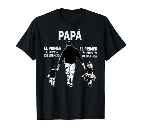 Mens Dad The First Hero Of A Son, The First Love Of A Daughter T-Shirt