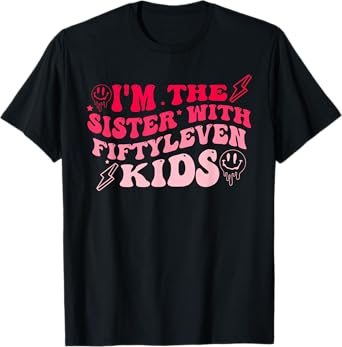 I'm The Sister With Fiftyleven Kids Apparel T-Shirt