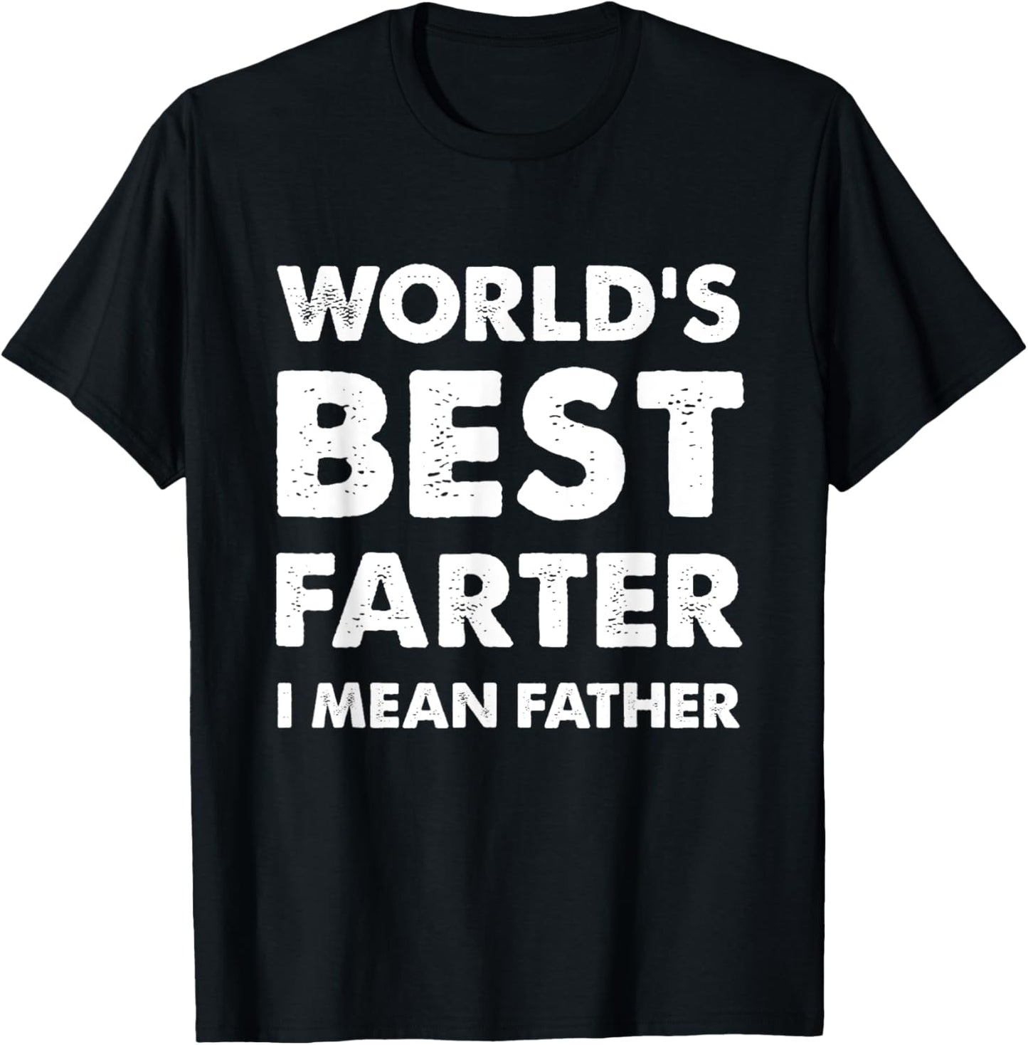 Father's Day Retro Dad World's Best Farter I Mean Father T-Shirt