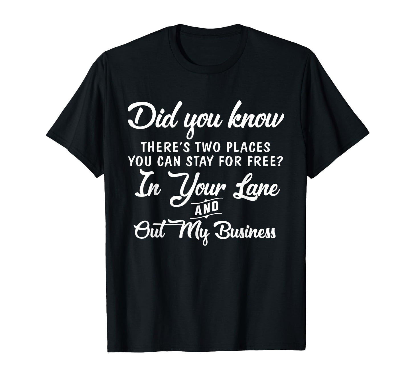 Did You Know There's Two Places You Can Stay For Free In T-Shirt