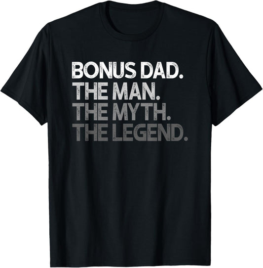 Bonus Dad Gift Stepdad Man The Myth Legend Step Dad T-Shirt