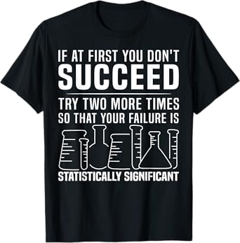 Funny Statistics Science Pun Gift For Men Women Chemistry T-Shirt