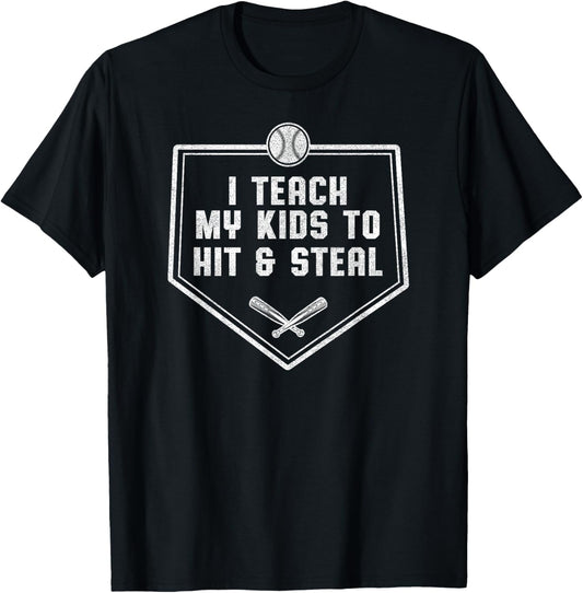 Baseball Dad Shirt - I Teach My Kids to Hit & Steal T-Shirt
