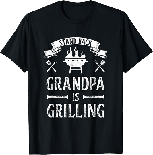 Stand Back Grandpa is Grilling BBQ Barbecue Fathers Day Gift T-Shirt