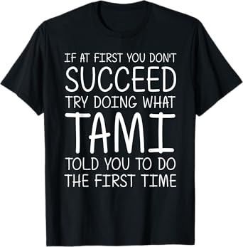 TAMI Gift Name Personalized Birthday Funny Christmas Joke T-Shirt
