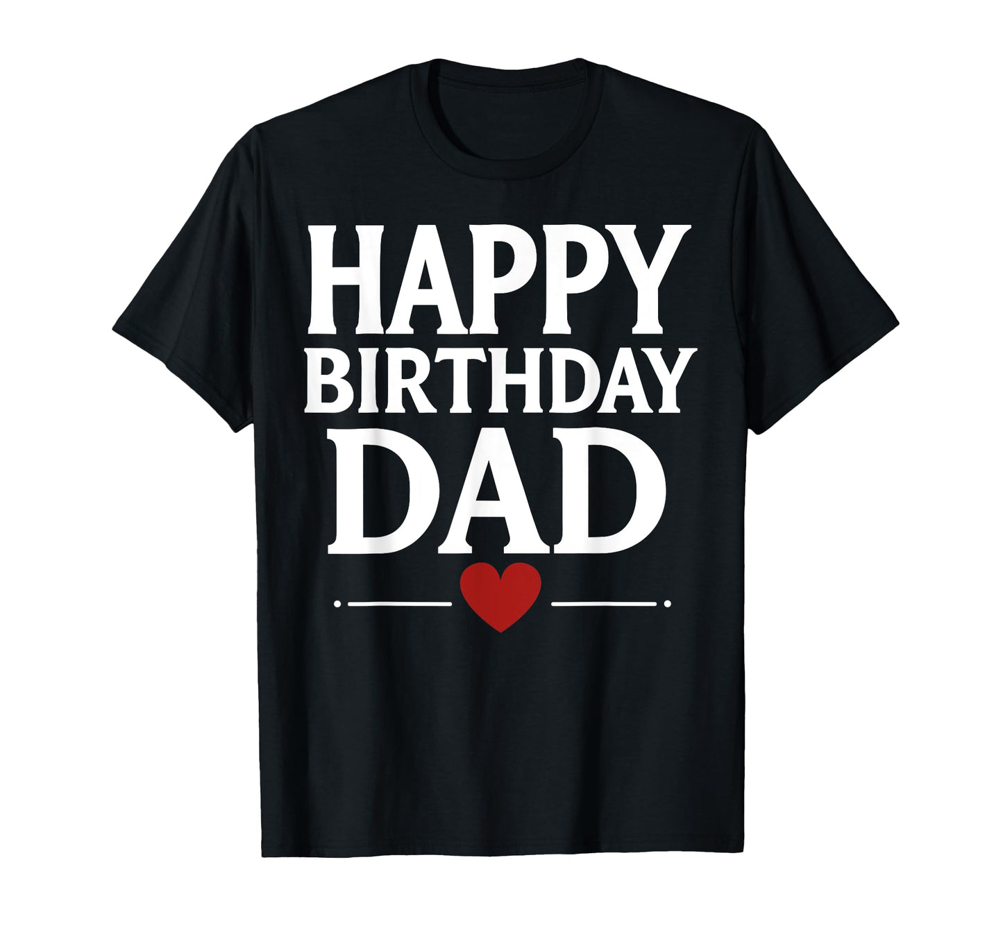 Happy Birthday Dad T-Shirt