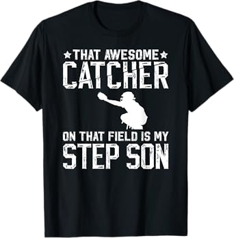 Baseball Catcher Step-Dad Proud Baseball Catcher Stepfather T-Shirt
