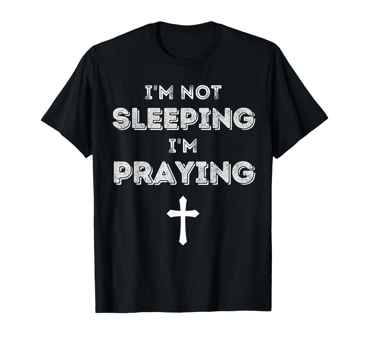 Funny Im Not Sleeping Im Praying Jesus Sarcastic Dad Joke T-Shirt