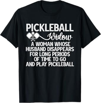Pickleball Widow Pickleball Wife Of A Pickleball Player T-Shirt