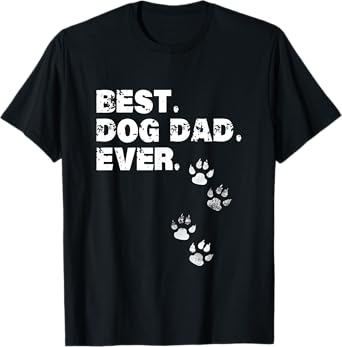 Best Dog Dad Ever Shirt Gift for Father's Day T-Shirt