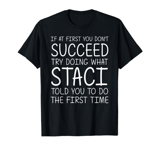 STACI Gift Name Personalized Birthday Funny Christmas Joke T-Shirt