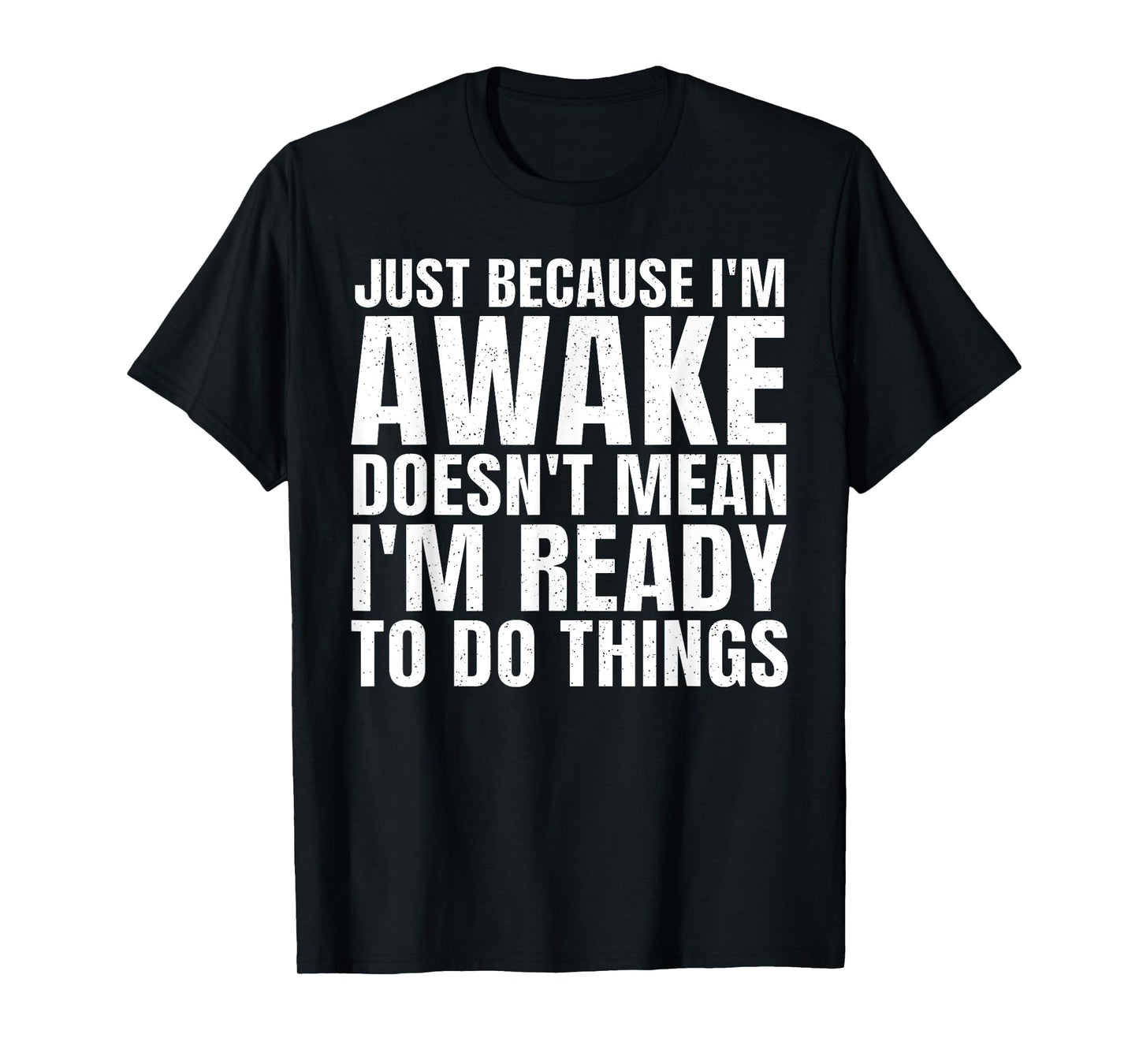 Funny Sayings Art For Sarcastic People Men Women Sarcasm T-Shirt