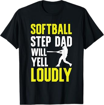Softball Step Dad Will Yell Softball Player Stepdad T-Shirt