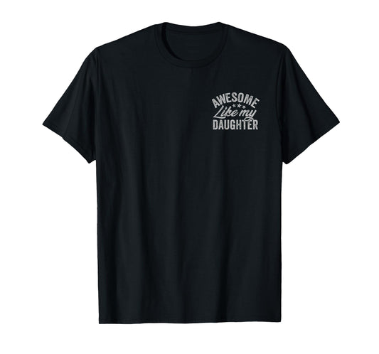 Awesome Like My Daughter Funny Fathers Day Pocket Design T-Shirt