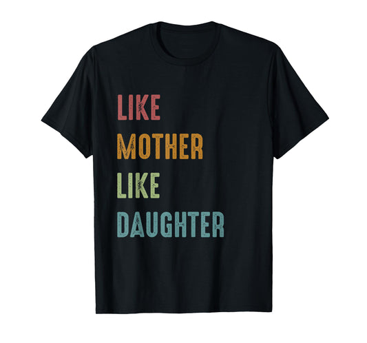 Like Mother Like Daughter Family T-Shirt