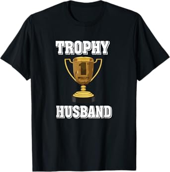 Trophy Husband Mens Men's Hubby T-shirt Gift from Wife tee T-Shirt