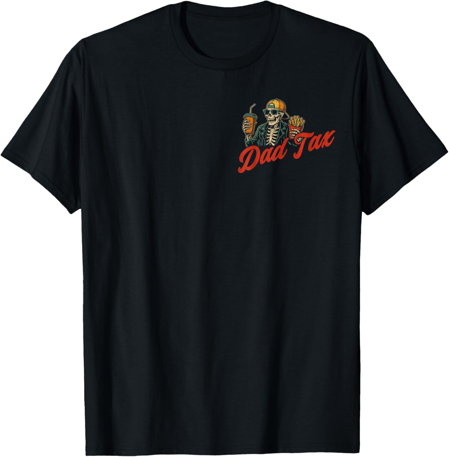 Dad Tax Making Sure It's Not Poison Skeleton Dad Tax 2 Sided T-Shirt