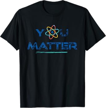 School Squad You Matter Science Teacher T-Shirt