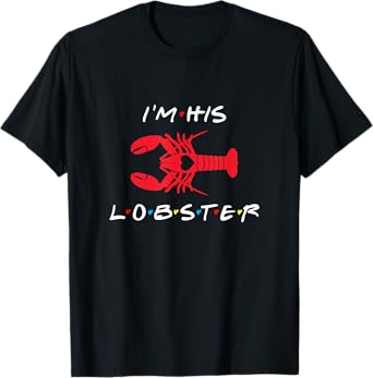 I'm His Lobster matching couple Valentine's Day gift T-Shirt