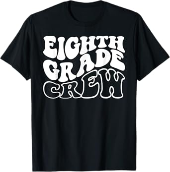 Eighth Grade Crew Happy First Day Of School 8th GRADE Back T-Shirt