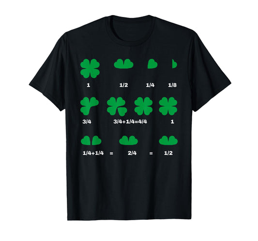 Funny Math Fraction Four Leaf Clover Teacher St Patricks Day T-Shirt