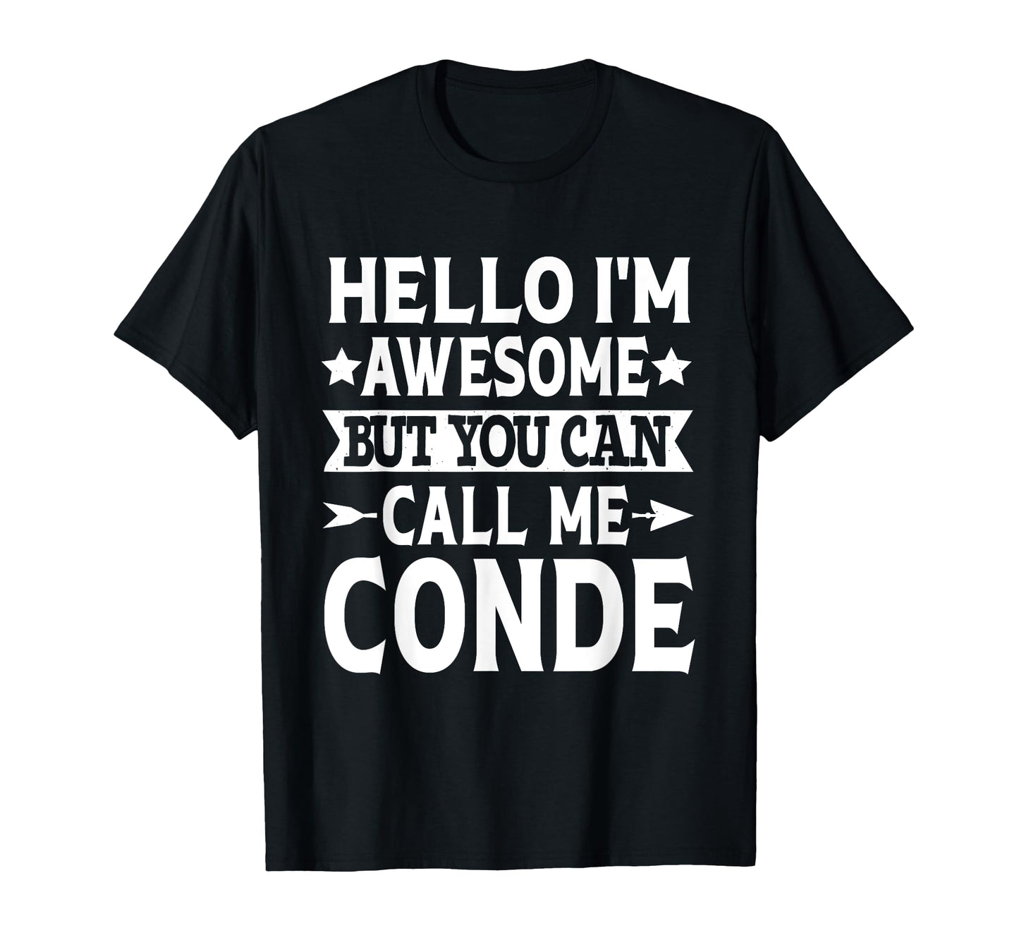 Conde Surname Call Me Conde Family Team Last Name Conde T-Shirt