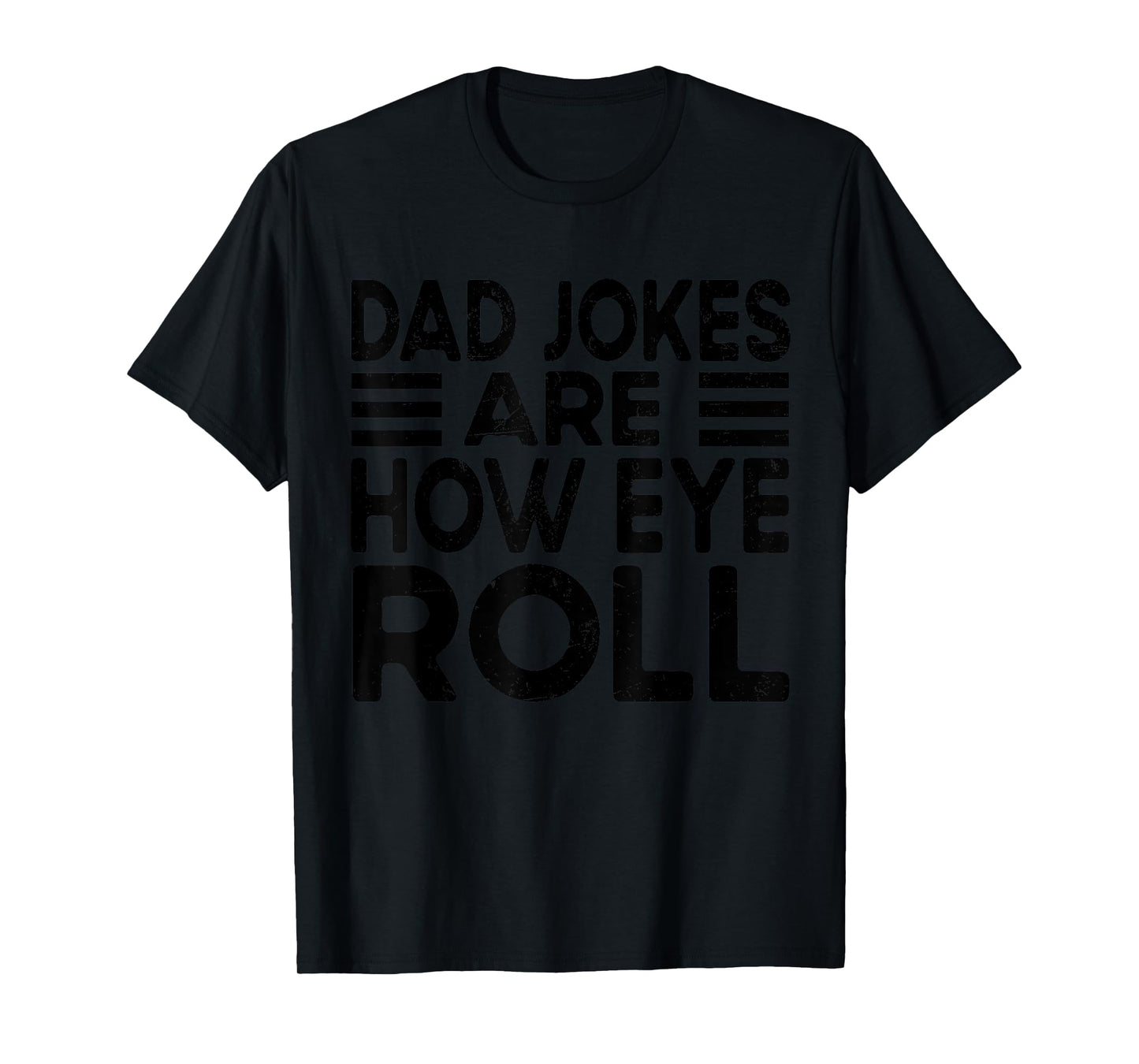 Dad Jokes Are How Eye Roll Funny Dad Vintage Papa Father Day T-Shirt