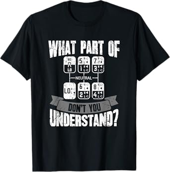 What Part Of Don't You Understand Trucker Gift Truck Driver T-Shirt