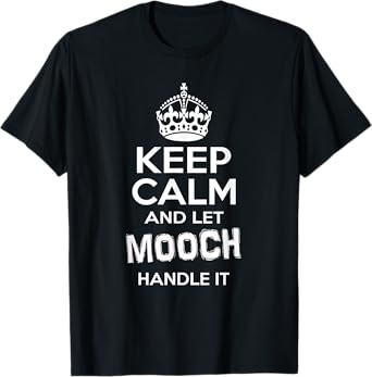 The Mooch T-Shirt-Keep Calm And Let Mooch Handle It Shirt T-Shirt