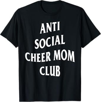 Anti Social Cheer Mom Club Moms Funny Women T-Shirt