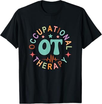 Pediatric Occupational Therapy Occupational Therapist OT T-Shirt